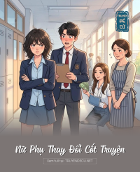 Nữ Phụ Thay Đổi Cốt Truyện