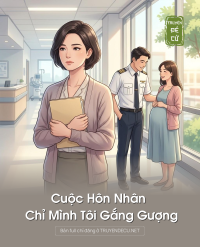Cuộc Hôn Nhân Chỉ Mình Tôi Gắng Gượng
