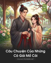 Câu Chuyện Của Những Cô Gái Mồ Côi
