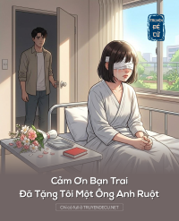 Cảm Ơn Bạn Trai Đã Tặng Tôi Một Ông Anh Ruột