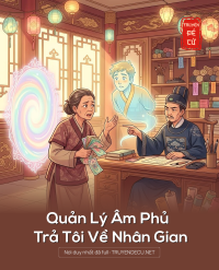 Quản Lý Âm Phủ Trả Tôi Về Nhân Gian