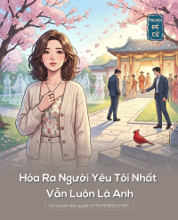 Hóa Ra Người Yêu Tôi Nhất Vẫn Luôn Là Anh