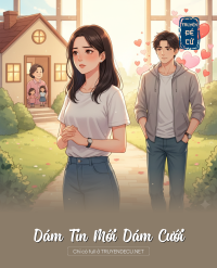 Dám Tin Mới Dám Cưới