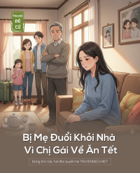 Bị Mẹ Đuổi Khỏi Nhà Vì Chị Gái Về Ăn Tết