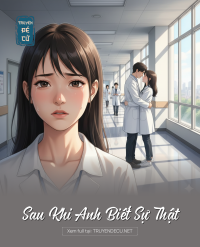 Sau Khi Anh Biết Sự Thật