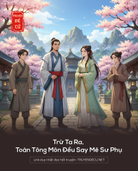 Trừ Ta Ra, Toàn Tông Môn Đều Say Mê Sư Phụ