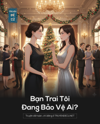 Bạn Trai Tôi Đang Bảo Vệ Ai?