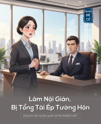 Làm Nội Gián, Bị Tổng Tài Ép Tường Hôn