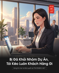 Bị Đá Khỏi Nhóm Dự Án, Tôi Kéo Luôn Khách Hàng Đi