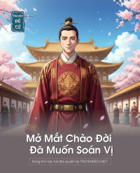 Mở Mắt Chào Đời Đã Muốn Soán Vị