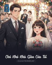 Chú Nhỏ Nhà Giàu Của Tôi