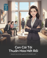 Con Cái Tôi Thuần Hóa Hết Rồi