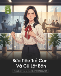 Bữa Tiệc Trẻ Con Và Cú Lật Bàn