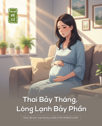 Thai Bảy Tháng, Lòng Lạnh Bảy Phần