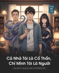 Cả Nhà Tôi Là Cổ Thần, Chỉ Mình Tôi Là Người