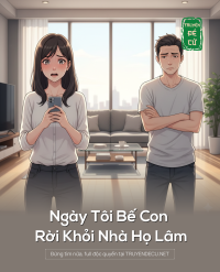 Ngày Tôi Bế Con Rời Khỏi Nhà Họ Lâm