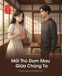 Mối Thù Dam Mau Giữa Chúng Ta