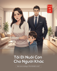 Tôi Đi Nuôi Con Cho Người Khác