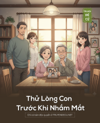 Thử Lòng Con Trước Khi Nhắm Mắt