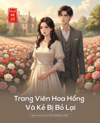 Trang Viên Hoa Hồng Và Kẻ Bị Bỏ Lại