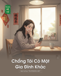 Chồng Tôi Có Một Gia Đ Ình Khác