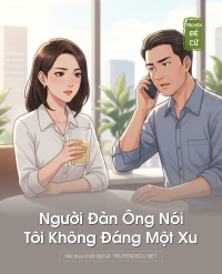 Người Đàn Ông Nói Tôi Không Đáng Một Xu