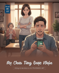 Mẹ Chưa Từng Được Nhận