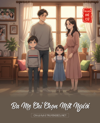 Ba Mẹ Chỉ Chọn Một Người