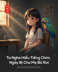 Ta Nghe Hiểu Tiếng Chim, Ngày Bị Cha Mẹ Bỏ Rơi