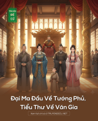 Đại Ma Đầu Về Tướng Phủ, Tiểu Thư Về Văn Gia