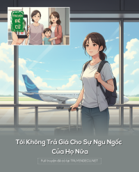 Tôi Không Trả Giá Cho Sự Ngu Ngốc Của Họ Nữa