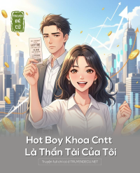 Hot Boy Khoa Cntt Là Thần Tài Của Tôi