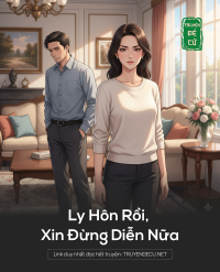 Ly Hôn Rồi, Xin Đừng Diễn Nữa