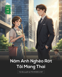 Năm Anh Nghèo Rớt, Tôi Mang Thai