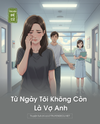 Từ Ngày Tôi Không Còn Là Vợ Anh