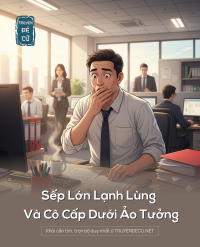 Sếp Lớn Lạnh Lùng Và Cô Cấp Dưới Ảo Tưởng