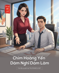 Chim Hoàng Yến Dám Nghĩ Dám Làm