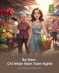 Ba Năm Chỉ Nhận Năm Trăm Nghìn
