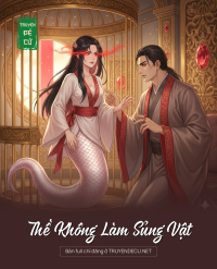 Thề Không Làm Sủng Vật