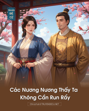 Các Nương Nương Thấy Ta Không Cần Run Rẩy