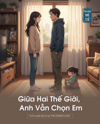 Giữa Hai Thế Giới, Anh Vẫn Chọn Em
