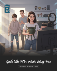 Quốc Bảo Biến Thành Thùng Rác