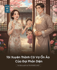 Tôi Xuyên Thành Cô Vợ Ồn Ào Của Đại Phản Diện