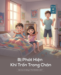 Bị Phát Hiện Khi Trốn Trong Chăn