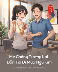 Mẹ Chồng Tương Lai Dẫn Tôi Đi Mua Ngũ Kim
