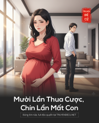 Mười Lần Thua Cược, Chín Lần Mất Con
