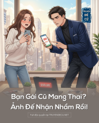 Bạn Gái Cũ Mang Thai? Ảnh Đế Nhận Nhầm Rồi!