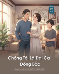 Chồng Tôi Là Đại Ca Đông Bắc