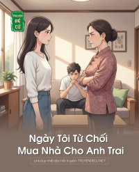 Ngày Tôi Từ Chối Mua Nhà Cho Anh Trai