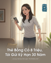 Thẻ Bỗng Có 8 Triệu, Tôi Gửi Kỳ Hạn 30 Năm